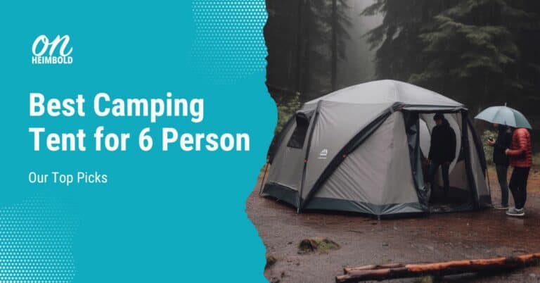 The Best Camping Tent for 6 Persons – Our Top 5 Picks