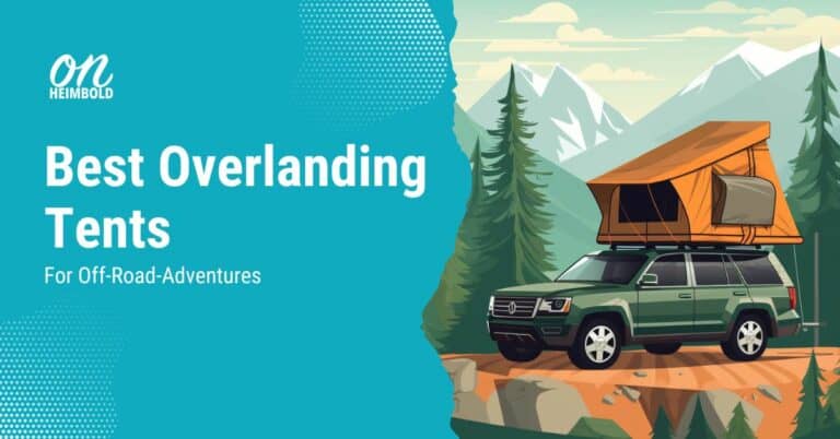 6 Best Overlanding Tents For Off-Road-Adventures in 2023