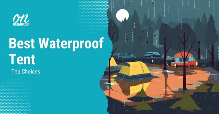 5 Best Waterproof Tents for Heavy Rain in 2023
